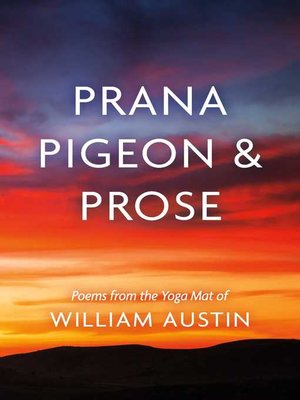 cover image of Prana Pigeon & Prose: Poems from the Yoga Mat of William Austin